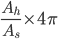 frac{A_h}{A_s} times 4 pi 